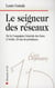 Le seigneur des réseaux