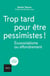Trop tard pour être pessimistes ! écosocialisme ou effondrement
