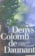 Coffret denys colomb de daunant - les trois paradis, le séquoia, la nuit du sagittaire