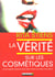 La vérité sur les cosmétiques : Un guide critique pour des consomm'atrices