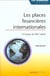 Les places financieres internationales du xxi siecle
