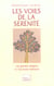Les voies de la serenite les grandes religions et l'harmonie interieure