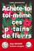 Achète-toi toi-même ces p*tains de fleurs