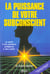 La puissance de votre subconscient