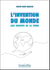 L'invention du monde : aux enfants de la Terre