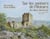 Sur les sentiers de l'histoire - guide artistique des balades historiques dans les Alpes Maritimes