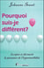 Pourquoi suis-je différent ? accepter et découvrir la puissance de l'hypersensibilité