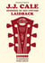 J.J. Cale - Mémoires de son univers de musique laidback : L'analyse d'une oeuvre, le livre sur le légendaire auteur-compositeur et fondateur du Tulsa sound