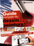 Guide complet du dessin et de la peinture - avec réalité augmentée