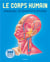 Le corps humain - manuel d'identification - 500 planches d'anatomie