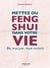 Mettez du feng shui dans votre vie - ma maison, mon miroir