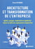 Architecture d'entreprise : agilité, synergie, coopération et complexité (2e édition)