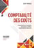 Comptabilité des coûts : Présentations illustrées, exemples chiffrés, applications résolues