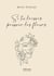 Si tu laisses pousser les fleurs