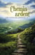 Chemin ardent : Une aventure spirituelle