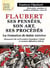 Flaubert - ses pensées, son art, ses procédés - la tentation de saint Antoine - manuscrit de la première Tentation (1856) et version définitive (1874) - texte intégral
