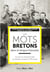Les mots bretons dans la langue française : Ce que le français doit au breton à travers 170 mots