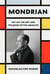 Mondrian : His life, his art, his quest for the absolute