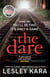 The Dare : The twisty and unputdownable thriller from the Sunday Times bestselling author of The Rumour