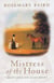 Mistress of the House - Great Ladies and Grand Houses, 1670-1830