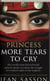 PRINCESS MORE TEARS TO CRY
