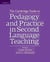 THE CAMBRIDGE GUIDE TO PEDAGOGY AND PRACTICE IN SECOND LANGUAGE - TEACHING
