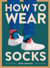 How to wear socks