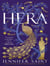 Hera : The dazzling story of the Queen of Mount Olympus from bestselling author of Ariadne