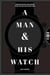 A man and his watch - iconic watches and stories from the men who wore them