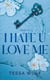 I hate u love me 4