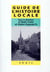 Guide d'histoire locale. Faisons notre histoire