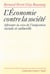 L'économie contre la société - affronter la crise de l'intégration sociale et culturelle