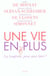 Une vie en plus. La longévité, pour quoi faire?
