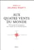 Aux quatre vents du monde - petit guide de navigation sur l'océan de la mondialisation