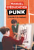 Manuel d'éducation punk Tome 3 : l'école à la maison