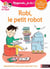 Regarde, je lis ! : Robi le petit robot - une histoire à lire tout seul - niveau 2 (édition 2017)