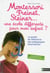 Montessori, Freinet, Steiner... - une école différente pour mon enfant ?