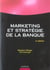 Marketing et strategie de la banque (2e edition)