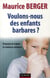 Voulons-nous des enfants barbares ? prévenir et traiter la violence extrême