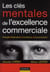 Les clés mentales de l'excellence commerciale