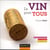 Le vin pour tous - le comprendre, le choisir, l'apprécier