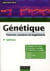 Génétique - théorie, analyse et ingénierie - rappels de cours, exercices et problèmes corrigés (4e édition)