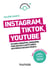 Instagram, Tik Tok, YouTube