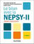 Le bilan avec : Le bilan avec la Nepsy-II : Enfants, adolescents (2e édition)