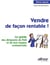 Vendre de façon rentable ! le guide des dirigeants de pme et de leur équipe commerciale