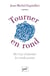 Tourner en rond - de l'art d'aborder les ronds-points