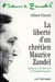 La Liberté d'un chrétien : Maurice Zundel