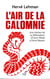 L'air de la calomnie - une histoire de la diffamation, d'Oscar Wilde à Denis Baupin