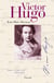 Victor Hugo Tome 1 : Avant l'exil (1802-1851)
