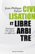 Civilisation et libre-arbitre : pourquoi l'Occident est différent